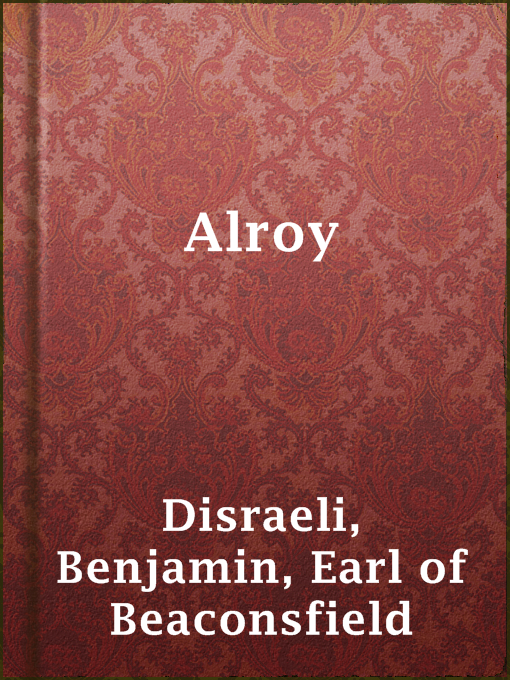 Title details for Alroy by Earl of Beaconsfield Benjamin Disraeli - Available
